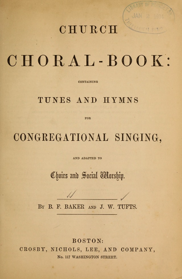 Church Choral-Book: containing tunes and hymns for congregational singing, and adapted to choirs and social worship page 1