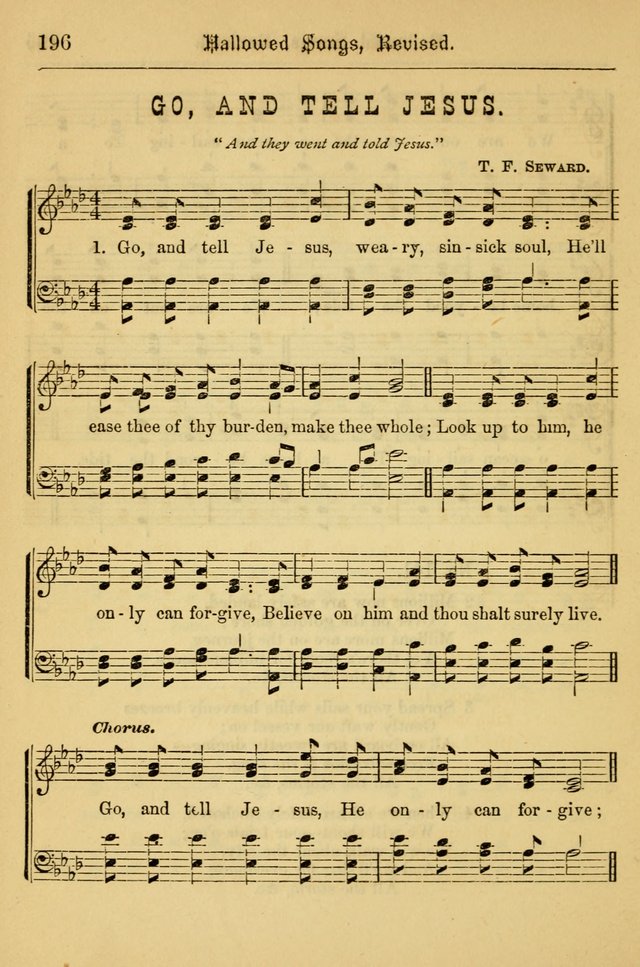 Hallowed Songs: for prayer and social meetings, containing hymns and tunes, carefully selected from all sources, both old and new, and are of the most spiritual..(Newly Revised) page 196
